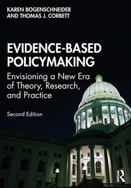 Evidence-Based Policymaking: Envisioning a New Era of Theory, Research, and Practice