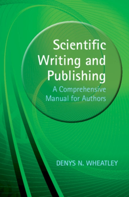 Scientific Writing and Publishing: A Comprehensive Manual for Authors