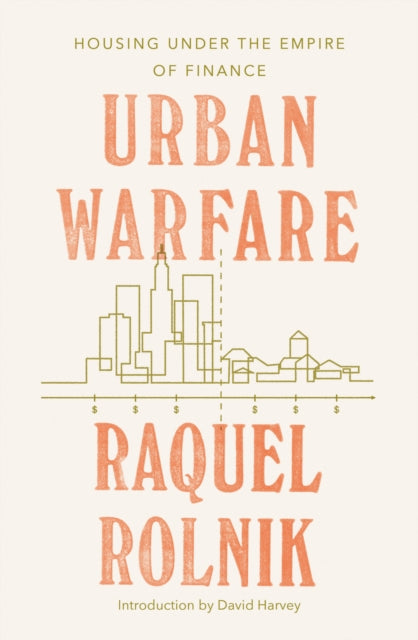 Urban Warfare: Housing under the Empire of Finance