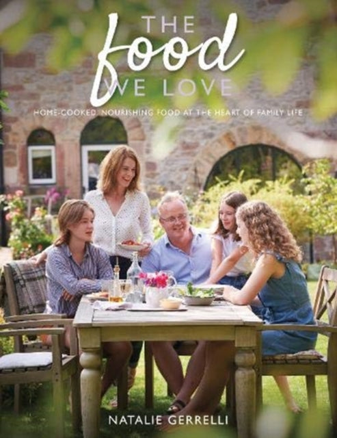 Food We Love: Home-cooked, nourishing food at the heart of family life