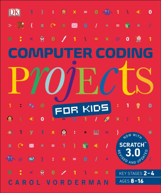 Computer Coding Projects for Kids: A unique step-by-step visual guide, from binary code to building games