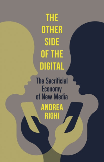 Other Side of the Digital: The Sacrificial Economy of New Media