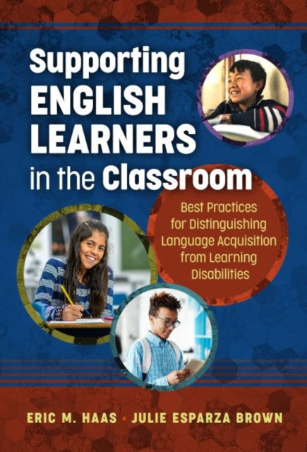 Supporting English Learners in the Classroom: Best Practices for Distinguishing Language Acquisition from Learning Disabilities