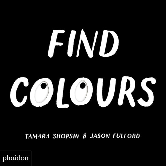 Find Colours: Published in association with the Whitney Museum of American Art