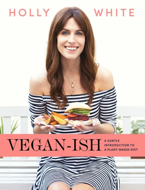 Vegan-ish: A Gentle Introduction to a Plant-Based Diet