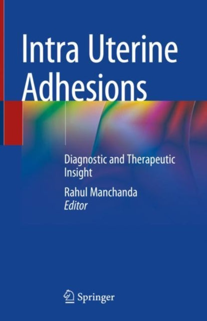 Intra Uterine Adhesions: Diagnostic and Therapeutic Insight