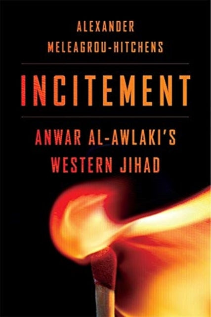 Incitement: Anwar al-Awlaki's Western Jihad