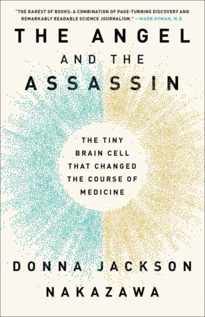 Angel and the Assassin: The Tiny Brain Cell That Changed the Course of Medicine