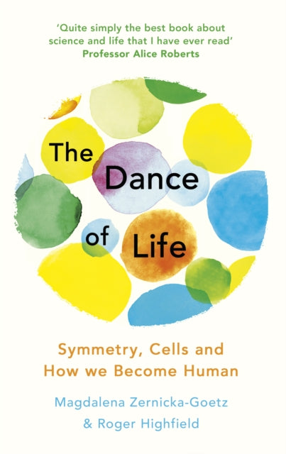 Dance of Life: Symmetry, Cells and How We Become Human