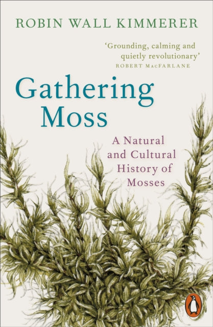 Gathering Moss: A Natural and Cultural History of Mosses