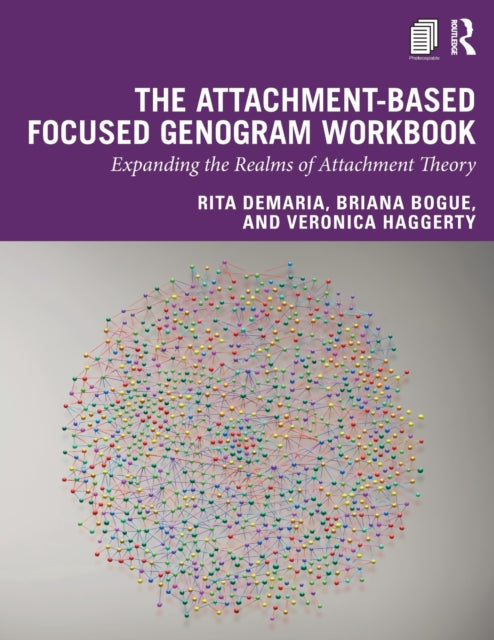 Attachment-Based Focused Genogram Workbook: Expanding the Realms of Attachment Theory