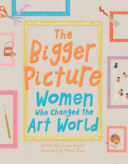 Bigger Picture: Women Who Changed the Art World