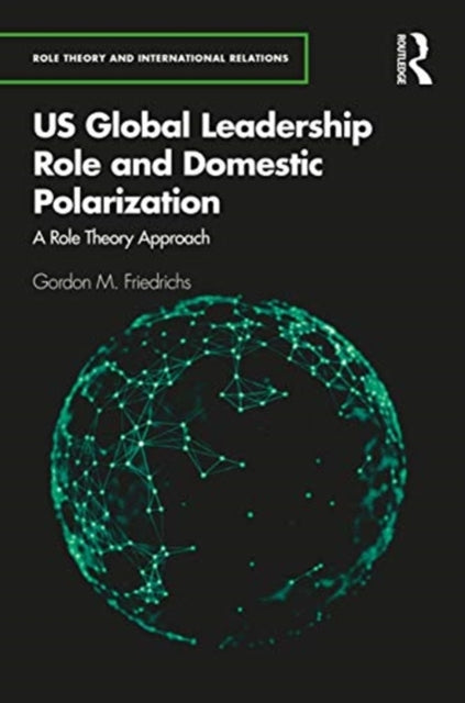 U.S. Global Leadership Role and Domestic Polarization: A Role Theory Approach