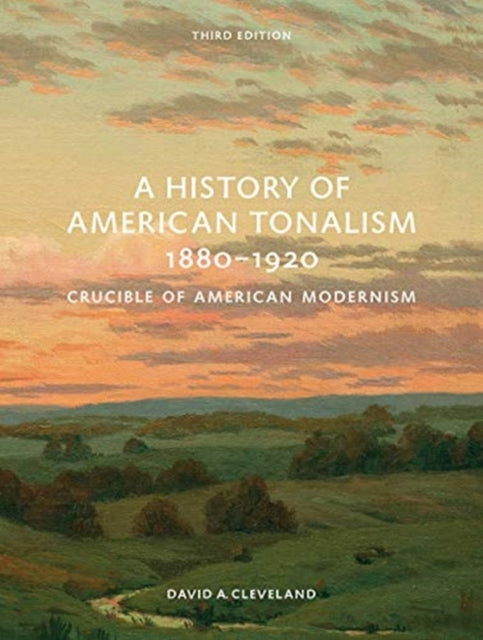 History of American Tonalism: Third Edition