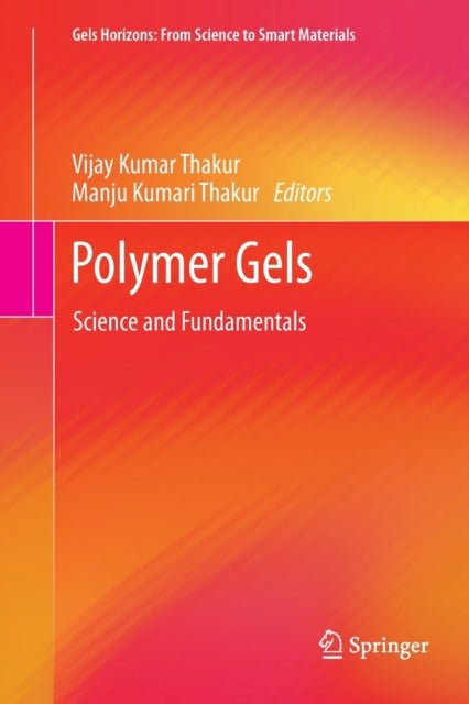 Polymer Gels: Science and Fundamentals