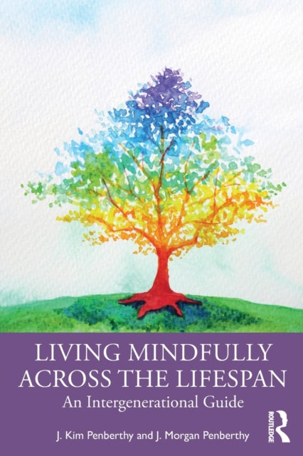 Living Mindfully Across the Lifespan: An Intergenerational Guide