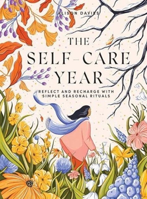 Self-Care Year: Reflect and Recharge with Simple Seasonal Rituals