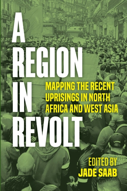 Region in Revolt: Mapping the recent uprisings in North Africa and West Asia