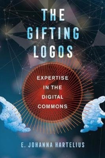 Gifting Logos: Expertise in the Digital Commons