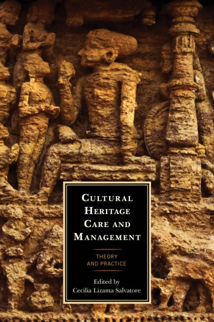 Cultural Heritage Care and Management: Theory and Practice