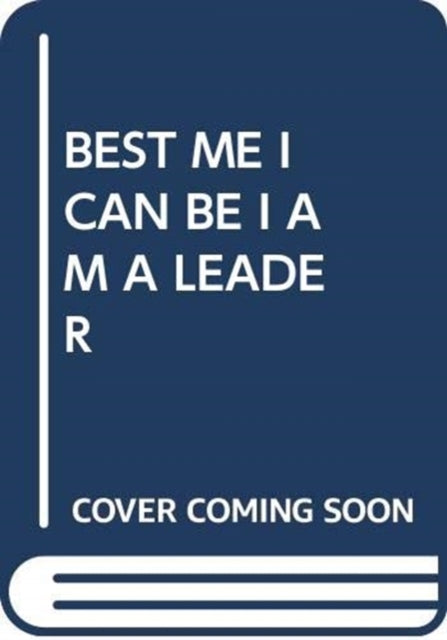 BEST ME I CAN BE I AM A LEADER
