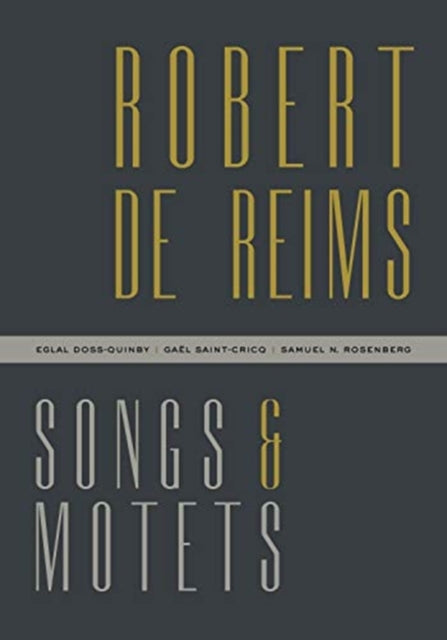 Robert de Reims: Songs and Motets