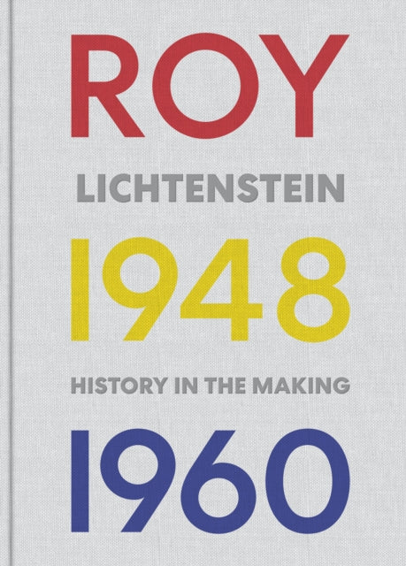 Roy Lichtenstein: History in the Making, 1048-1960