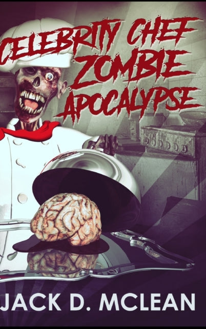 Celebrity Chef Zombie Apocalypse