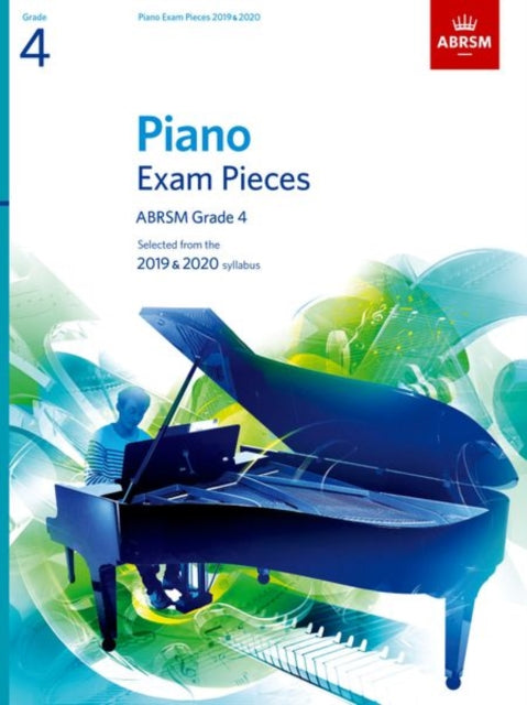 Piano Exam Pieces 2019 & 2020, ABRSM Grade 4: Selected from the 2019 & 2020 syllabus