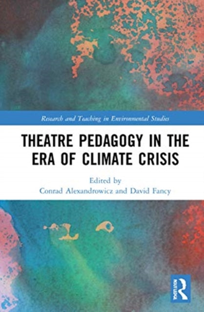 Theatre Pedagogy in the Era of Climate Crisis