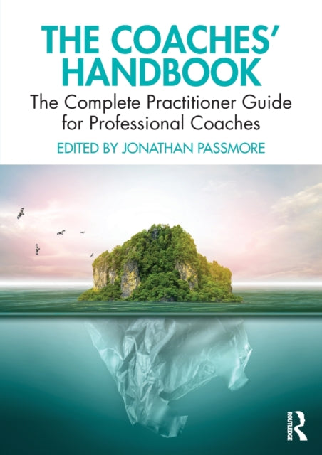 Coaches' Handbook: The Complete Practitioner Guide for Professional Coaches