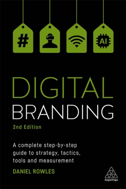 Digital Branding: A Complete Step-by-Step Guide to Strategy, Tactics, Tools and Measurement