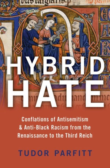 Hybrid Hate: Jews, Blacks, and the Question of Race