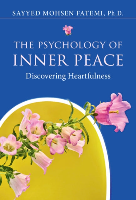 Psychology of Inner Peace: Discovering Heartfulness