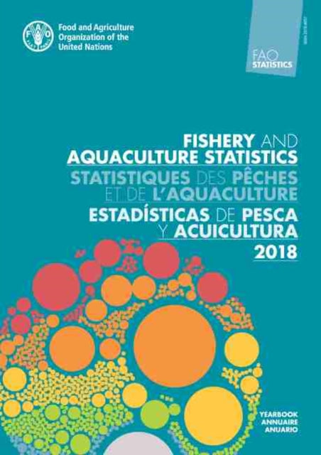 FAO Yearbook. Fishery and Aquaculture Statistics 2018/FAO annuaire. Statistiques des peches et de l'aquaculture 2018/FAO anuario. Estadisticas de pesca y acuicultura 2018