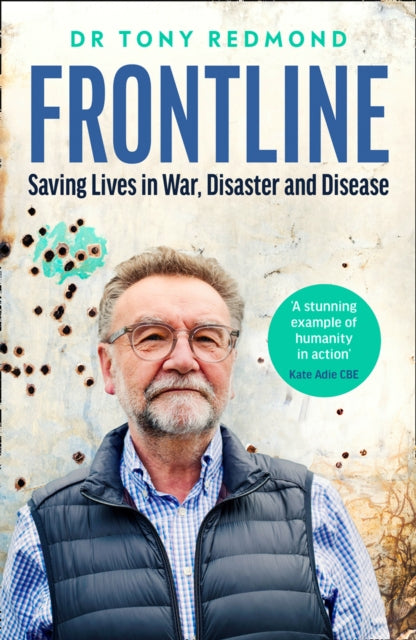 FRONTLINE: Saving Lives in War, Disaster and Disease