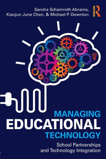 Managing Educational Technology: School Partnerships and Technology Integration