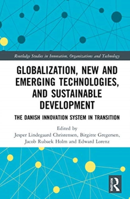 Globalisation, New and Emerging Technologies, and Sustainable Development: The Danish Innovation System in Transition