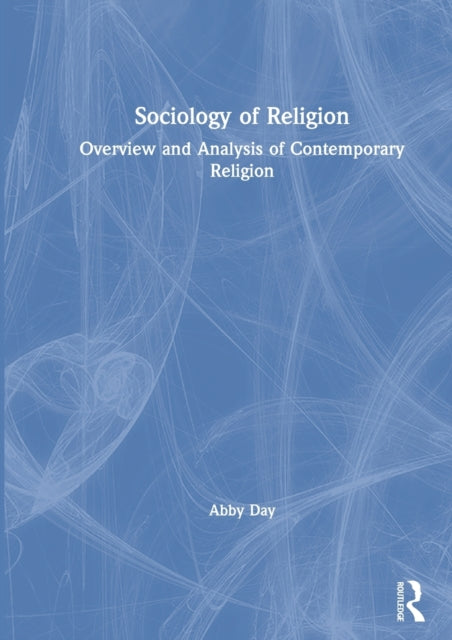 Sociology of Religion: Overview and Analysis of Contemporary Religion