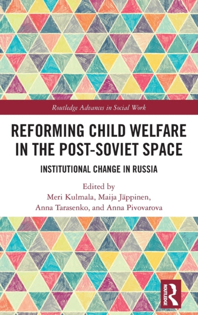 Reforming Child Welfare in the Post-Soviet Space: Institutional Change in Russia