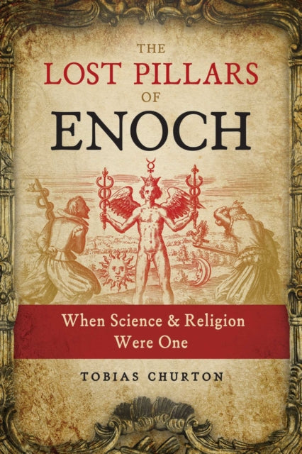 Lost Pillars of Enoch: When Science and Religion Were One