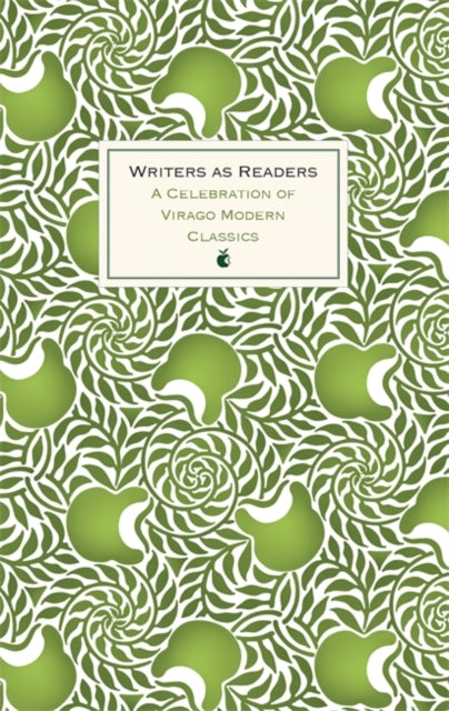 Writers as Readers: A Celebration of Virago Modern Classics