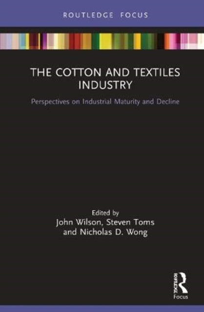 Cotton and Textile Industry: Innovation and Maturity: Case Studies in Industrial History