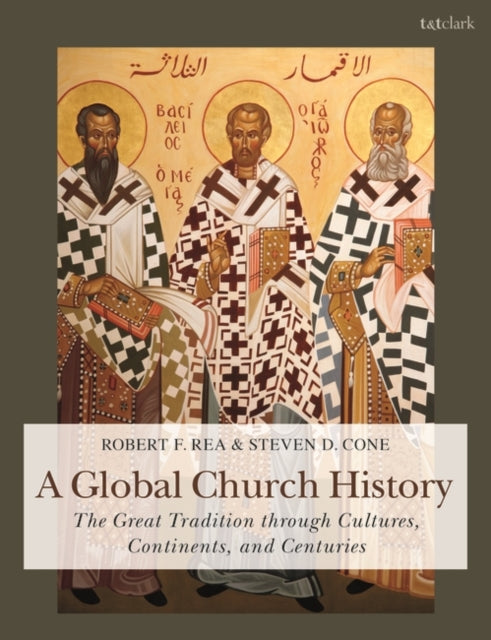 Global Church History: The Great Tradition through Cultures, Continents and Centuries