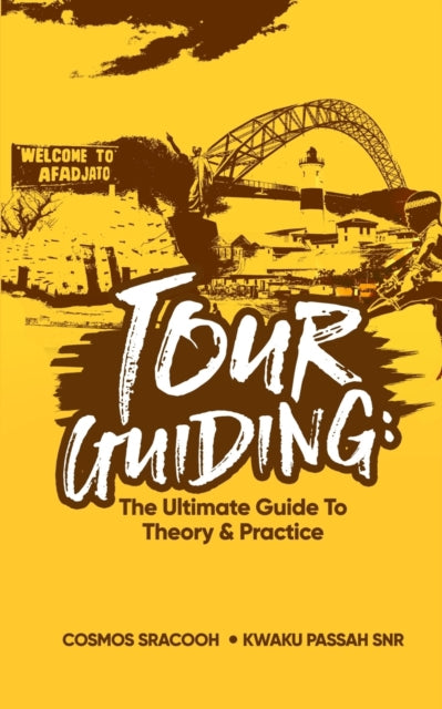 Tour Guiding: The Ultimate Guide to Theory and Practice