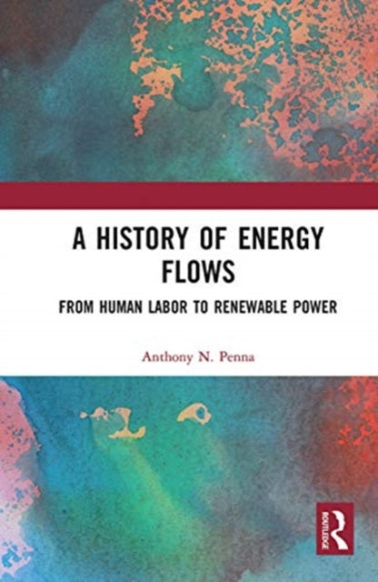History of Energy Flows: From Human Labor to Renewable Power