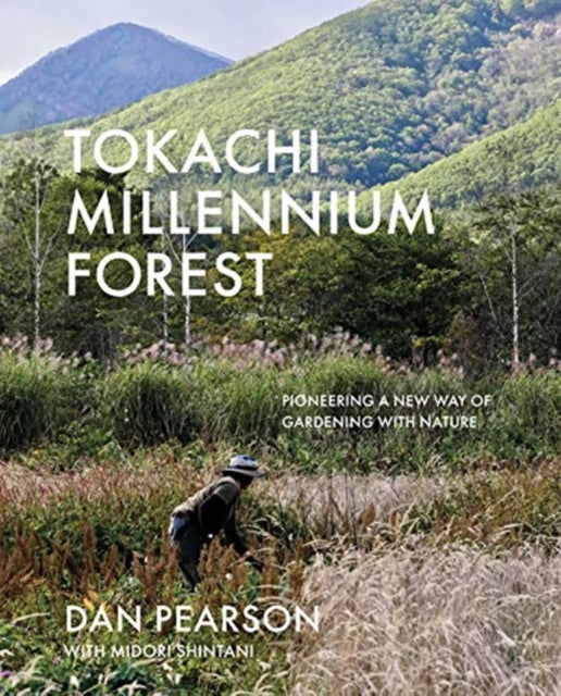 Tokachi Millennium Forest: Pioneering a New Way of Gardening with Nature