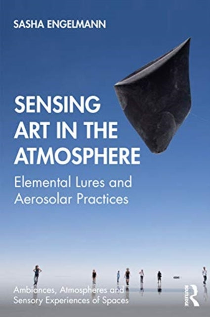 Sensing Art in the Atmosphere: Elemental Lures and Aerosolar Practices