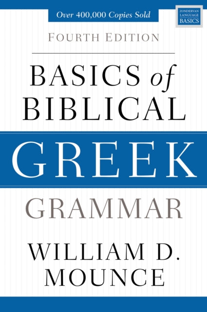 Basics of Biblical Greek Grammar: Fourth Edition