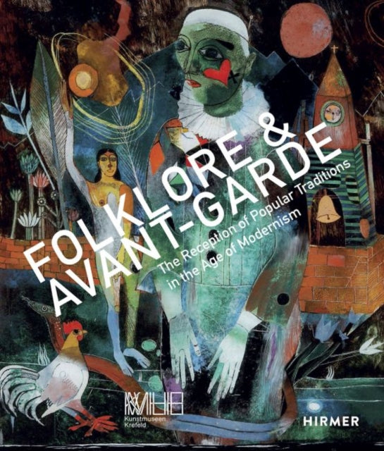 Folklore & Avantgarde: The Reception of Popular Traditions in the Age of Modernism